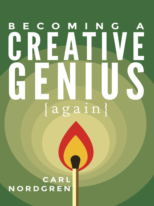 Title details for Becoming a Creative Genius {again} by Carl Nordgren - Available